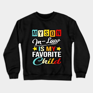 Funny Parents Day My Son-In-Law Is My Favorite Child Family Humor Retro Crewneck Sweatshirt